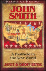 Heroes of History: John Smith: A Foothold in the New World