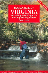 Title: Flyfisher's Guide to Virginia and West Virginia: Including West Virginia's Best Fly Fishing Waters, Author: David Hart
