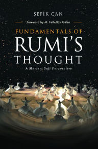 Title: Fundamentals of Rumi's Thought, Author: Sefik Can