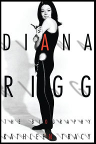 Title: Diana Rigg: The Biography, Author: Kathleen Tracy