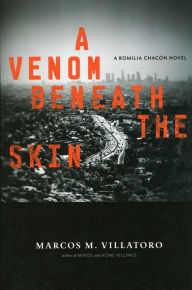 Title: Venom Beneath the Skin (Romilia Chacon Series), Author: Marcos M. Villatoro