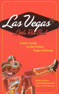 Title: Las Vegas Little Red Book: A Girl's Guide to the Perfect Vegas Getaway, Author: Molly Sullivan