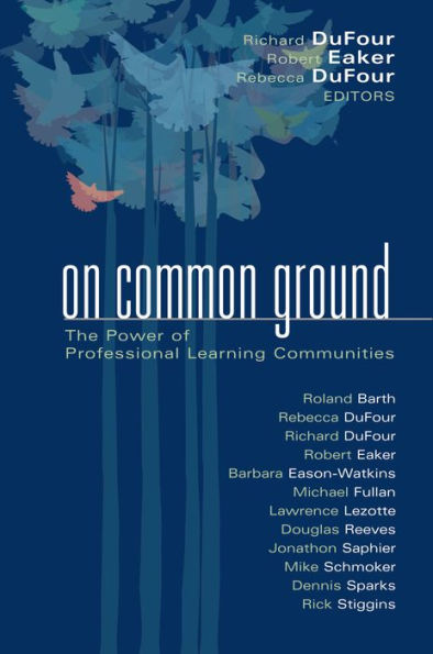 On Common Ground: The Power of Professional Learning Communities / Edition 1