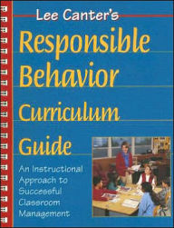 Responsible Behavior Curriculum Guide: An Instructional Approach to Successful Classroom Management