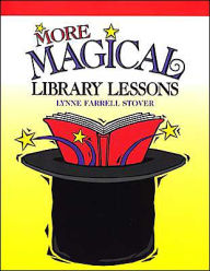Title: More Magical Library Lessons, Author: Lynne Farrell Stover