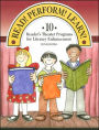 Read! Perform! Learn!: 10 Reader's Theater Programs for Literacy Enhancement