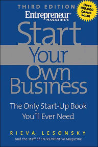 Start Your Own Business: The Only Start-Up Book You'll Ever Need