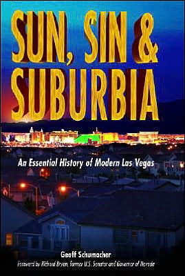 Sun Sin And Suburbia An Essential History Of Modern Las Vegas By