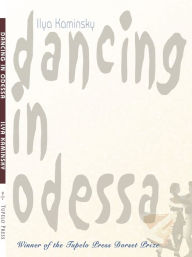Title: Dancing in Odessa, Author: Ilya Kaminsky