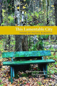 Title: This Lamentable City: Poems of Polina Barskova, Author: Polina Barskova