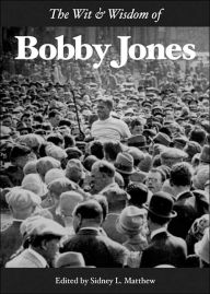 Wit and Wisdom of Bobby Jones