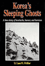 Korea's Sleeping Ghosts: A True Story of Heartache, Humor, and Heroism