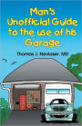 Man's Unofficial Guide to the Use of His Garage
