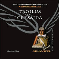 Troilus and Cressida (Arkangel Complete Shakespeare Series)