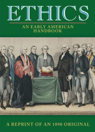 Title: Ethics: An Early American Handbook, Author: David Barton