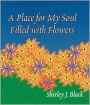 A Place for My Soul Filled with Flowers / Edition 1