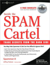 Title: Inside the SPAM Cartel: By Spammer-X / Edition 1, Author: Spammer-X Spammer-X