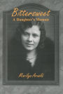 Bittersweet, A Daughter's Memoir