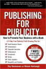 Publishing for Publicity: How to Promote Your Business with a Book