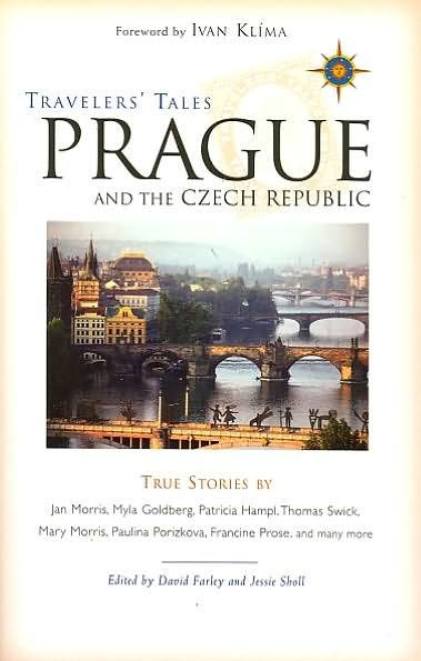 Travelers' Tales Prague and the Czech Republic: True Stories