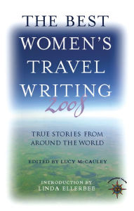 The Best Women's Travel Writing 2008: True Stories from Around the World