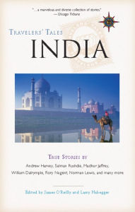 Title: Travelers' Tales India: True Stories, Author: James O'Reilly