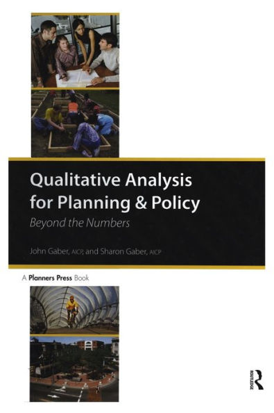 Qualitative Analysis for Planning & Policy: Beyond the Numbers / Edition 1