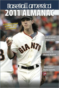 Baseball America 2011 Almanac: A Comprehensive Review of the 2010 Season