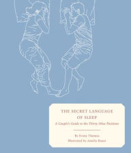Secret Language of Sleep: A Couple's Guide to the Thirty-Nine Positions