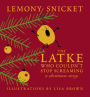 The Latke Who Couldn't Stop Screaming