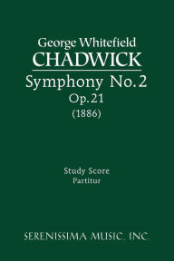 Title: Symphony No.2, Op.21: Study score, Author: George Whitefield Chadwick