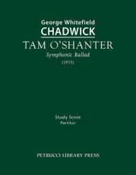 Title: Tam O'Shanter: Study score, Author: George Whitefield Chadwick