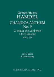 Title: O Praise the Lord with One Consent, HWV 254: Vocal score, Author: George Frideric Handel