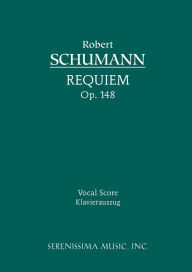 Title: Requiem, Op.148: Vocal score, Author: Robert Schumann