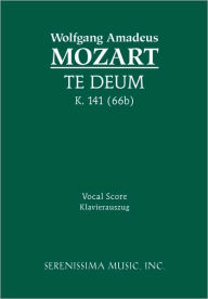 Title: Te Deum, K.141 / 66b: Vocal score, Author: Wolfgang Amadeus Mozart