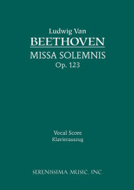 Title: Missa Solemnis, Op.123: Vocal score, Author: Ludwig Van Beethoven