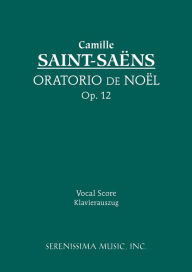 Title: Oratorio de Noel, Op.12: Vocal score, Author: Camille Saint-Saens