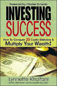 Investing Success: How To Conquer 30 Costly Mistakes and Multiply Your Wealth!