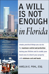 A Will is Not Enough in Florida 2nd Ed.