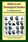Biblical and Theological Studies: In Commemoration of the One Hundredthy Anniversary of Princeton Seminary