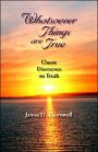 Whatsoever Things Are True: Classic Disc