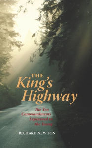 Title: The King's Highway: The Ten Commandments Explained to the Young, Author: Richard Newton