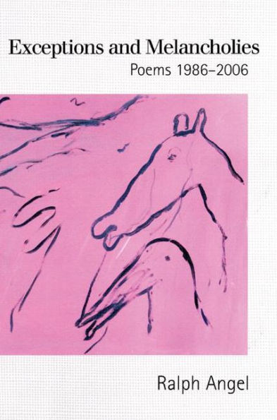 Exceptions and Melancholies: Poems 1986-2006