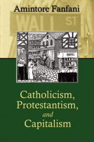 Title: Catholicism, Protestantism, and Capitalism, Author: Amintore Fanfani