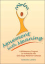 Movement with Meaning: A Multisensory Program for individuals with Early-Stage Alzheimer's Disease / Edition 1
