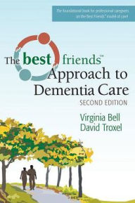 Title: The Best Friends Approach to Dementia Care, Author: Virginia Bell