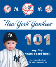 New York Yankees 101: My First Team Board Book