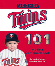Minnesota Twins 101: My first Team-board-book