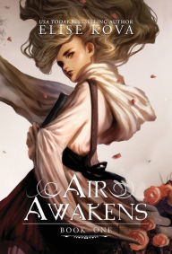 Title: Air Awakens (Air Awakens Series Book 1), Author: Elise Kova