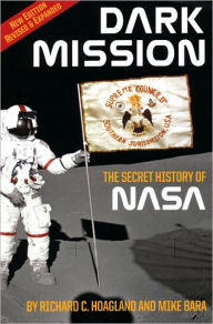 Title: Dark Mission: The Secret History of NASA, Enlarged and Revised Edition, Author: Richard C. Hoagland